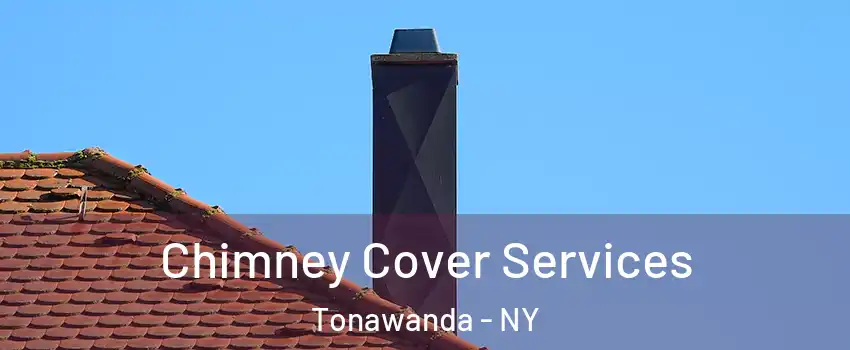  Chimney Cover Services Tonawanda - NY