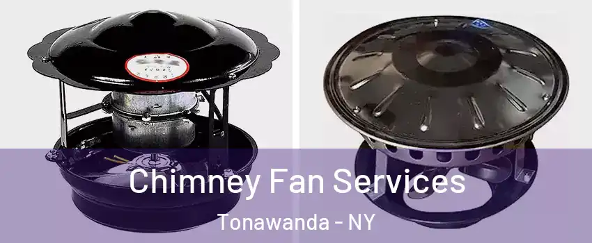  Chimney Fan Services Tonawanda - NY