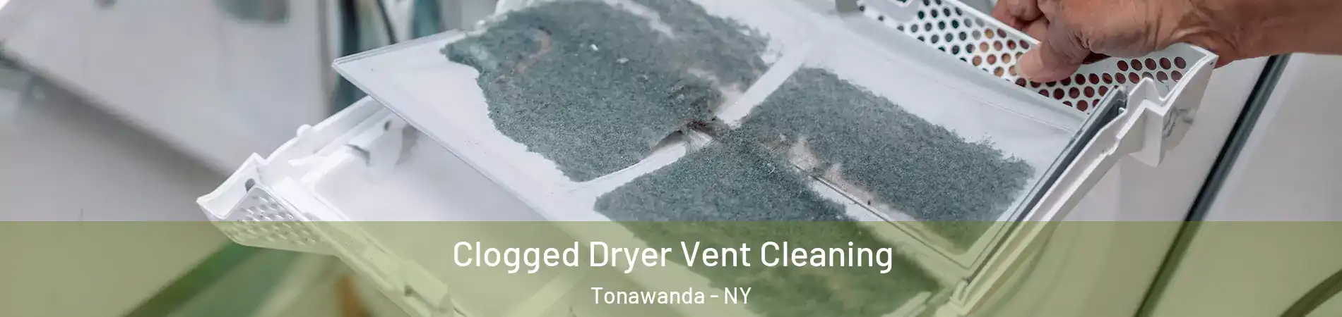  Clogged Dryer Vent Cleaning Tonawanda - NY