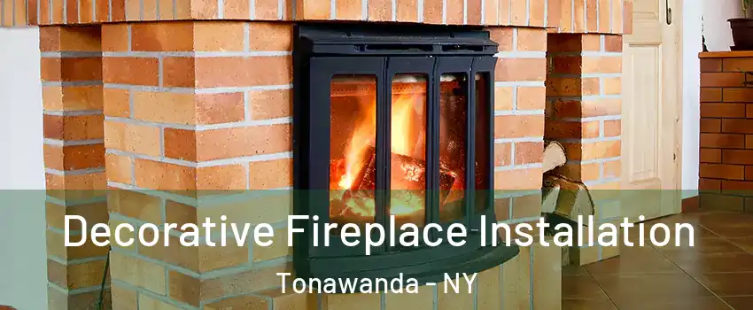  Decorative Fireplace Installation Tonawanda - NY