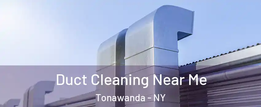  Duct Cleaning Near Me Tonawanda - NY