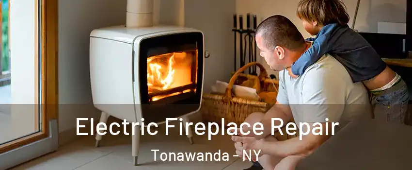  Electric Fireplace Repair Tonawanda - NY
