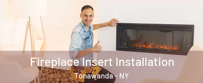  Fireplace Insert Installation Tonawanda - NY