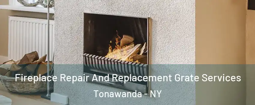  Fireplace Repair And Replacement Grate Services Tonawanda - NY