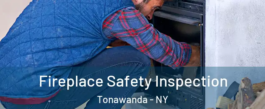  Fireplace Safety Inspection Tonawanda - NY
