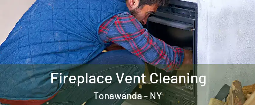  Fireplace Vent Cleaning Tonawanda - NY