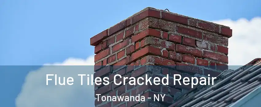  Flue Tiles Cracked Repair Tonawanda - NY