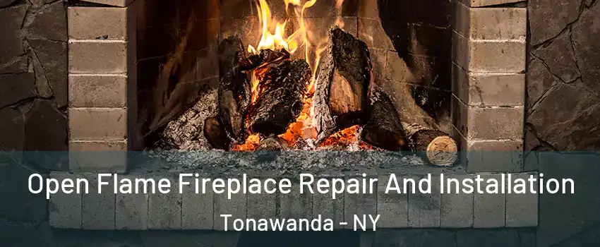  Open Flame Fireplace Repair And Installation Tonawanda - NY