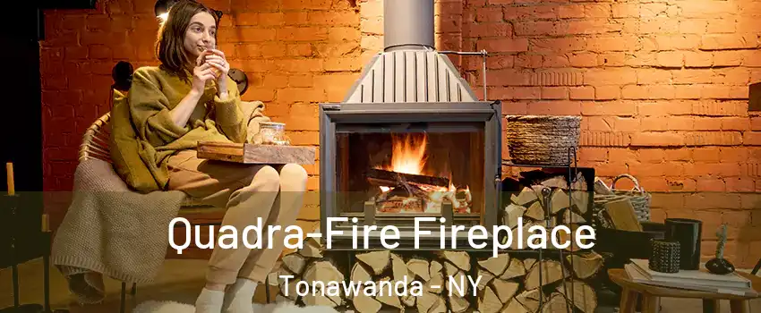  Quadra-Fire Fireplace Tonawanda - NY