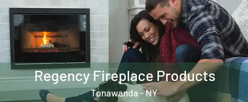  Regency Fireplace Products Tonawanda - NY
