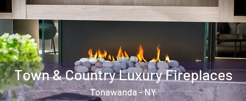  Town & Country Luxury Fireplaces Tonawanda - NY