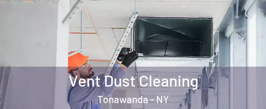  Vent Dust Cleaning Tonawanda - NY